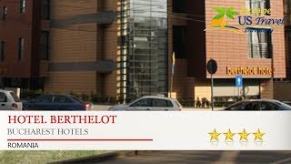 Hotel Berthelot - Bucharest Hotels, Romania