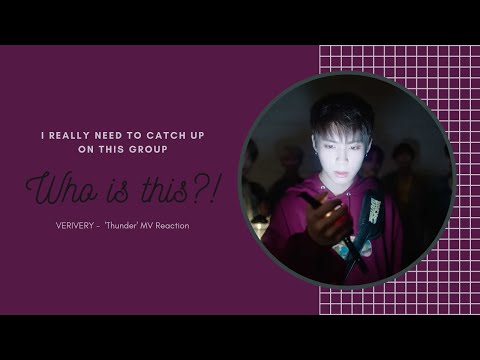 I Really Need To Catch Up On This Group || VERIVERY -  'Thunder' MV Reaction