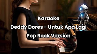 Download lagu Deddy Dores - Untuk Apa Lagi Karaoke Versi Pop Rock mp3