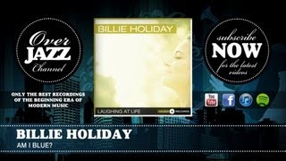 Billie Holiday - Am I Blue (1941)