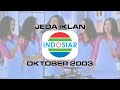Jeda Iklan Indosiar Oktober 2003