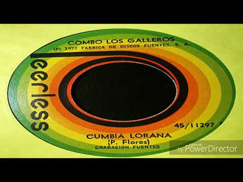 LA CUMBIA LORANA  (ORIGINAL)  COMBO LOS GALLEROS FT. LUCY GONZÁLEZ 1977