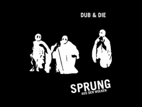 Sprung Aus Den Wolken - Dub & Die