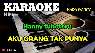 Download lagu AKU ORANG TAK PUNYA | Hanny tuheteru | KARAOKE/LIRIK | NADA WANITA mp3