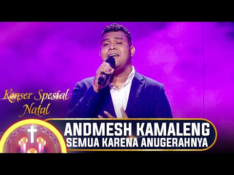 ANDMESH KAMALENG   SEMUA KARENA ANUGERAHNYA - KONSER SPESIAL NATAL