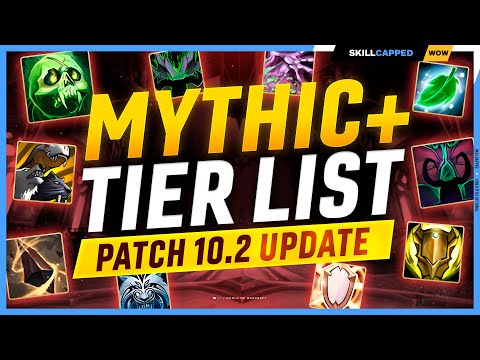 MYTHIC+ TIER LIST UPDATE for PATCH 10.2- DRAGONFLIGHT SEASON 3