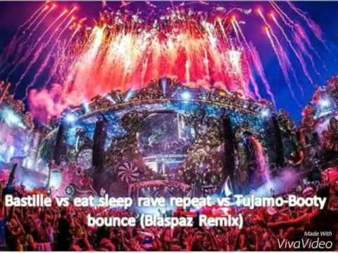 Bastille vs eat sleep rave repeat vs Tujamo-Booty bounce (Blaspaz remix)