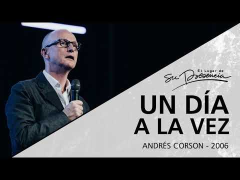 📻 Un día a la vez (Serie Un día: 1/4) - Andrés Corson - 15 Marzo 2006 | Prédicas