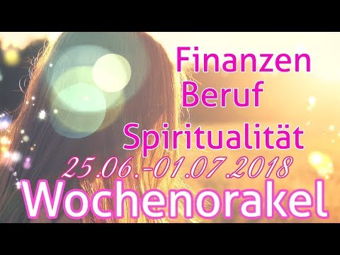 Wochenorakel 25.06. - 01.07.2018 | Finanzen | Beruf | Spiritualität | Wochenreading