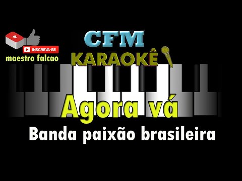 Agora Vá - Paixão Brasileira do Brega
