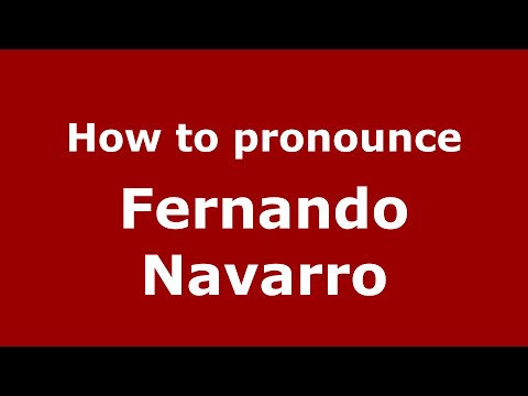 How to pronounce Fernando Navarro (Spain/Spanish) - PronounceNames.com