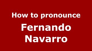 How to pronounce Fernando Navarro