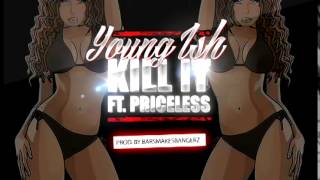 Young Ish - KILL IT FT. Priceless Da Roc