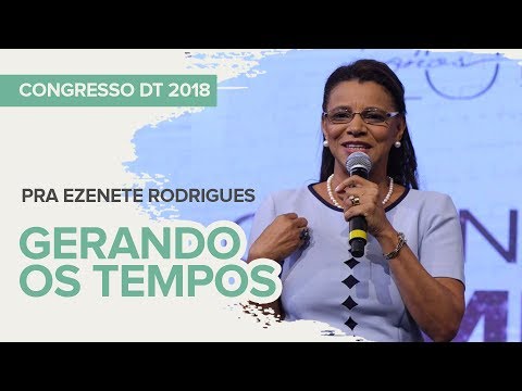 CONGRESSO DT 20 ANOS - GERANDO OS TEMPOS - EZENETE RODRIGUES