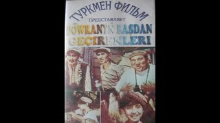 Türkmen film - Dowranyn bashdan gechirenleri 1969