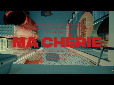 Supa Squad - Ma Chérie (Official Visuals)