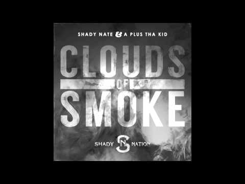 Shady Nate x A Plus Tha Kid - Clouds Of Smoke [NEW 2014]