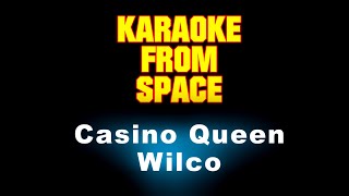 Wilco • Casino Queen • [Karaoke] [Instrumental Lyrics]