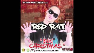 Red Rat - Bun Christmas [Back Pocket Rag Riddim] Oct 2012