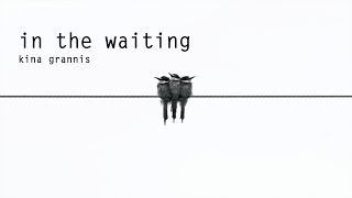 In The Waiting - Kina Grannis (Cover + Lyric video)