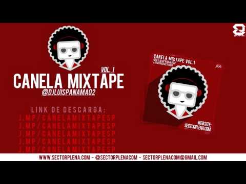 Canela Mixtape Vol.1 - @DjLuisPanama02
