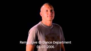 Dj Remy - Live @ Dance Department 01-07-2006