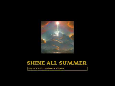 Quentin Miller - Shine_All_Summer ft. Key! and ManMan Savage