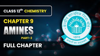 Amines - Full Chapter (Part 2) | Class 12 Chemistry Chapter 9 | CBSE 2024-25