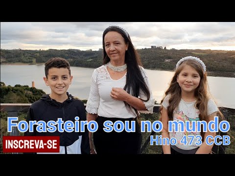 FORASTEIRO SOU NO MUNDO - HINO 473 CCB - Luan, Júlya e Vovó Ester Nogueira