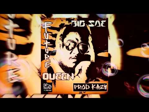 BIG SAE X MY FUTURE QUEEN(AUDIO 2020)