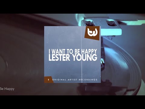 Lester Young - I Want To Be Happy (Full Album)
