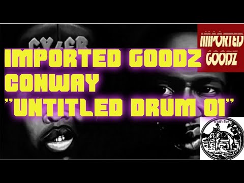 IMPORTED GOODZ X CONWAY - UNTITLED DRUM 01