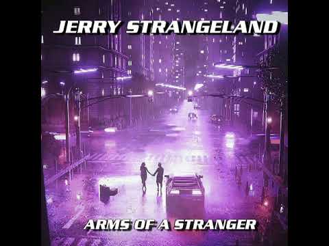 JERRY STRANGELAND - Arms Of A Stranger (single 2019) AOR