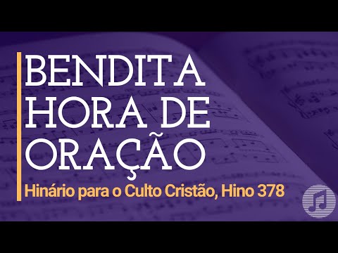 HCC, Hino 378 "Bendita Hora de Oração"