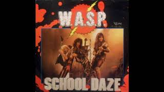 W.A.S.P. - School Daze (Full Single) 1984