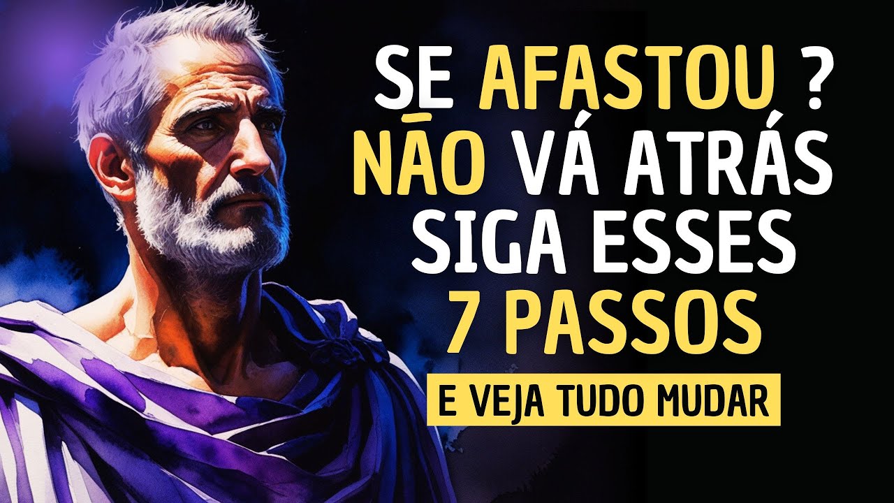 SE ESSA PESSOA SE AFASTAR E TE IGNORAR, FAÇA ISSO (7 COISAS QUE FUNCIONAM 100%) | ESTOICISMO