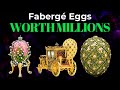 What are the Most Valuable Fabergé Eggs in History?
