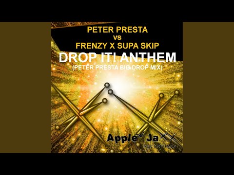 Drop It! Anthem (Peter Presta Big Drop Mix)