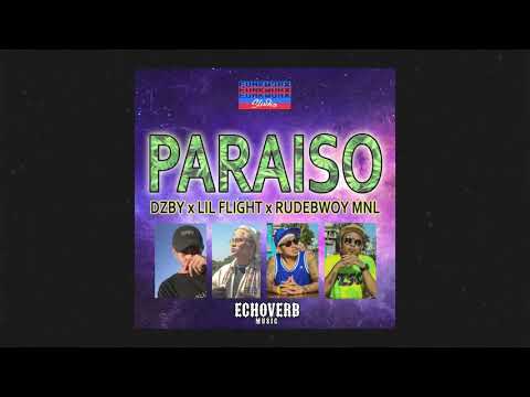 PARAISO - DZBY x Lil Flight x Rudebwoy MNL  (Echoverb Music Remix 1)