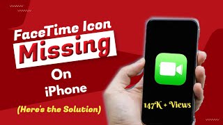FaceTime icon missing on iPhone Here's the Solution