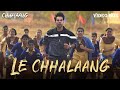 LE CHHALAANG VIDEO SONG | CHHALAANG(HINDI-2020) | RAJKUMMAR RAO | NUSHRRATT BHARUCCHA | DALER MEHNDI