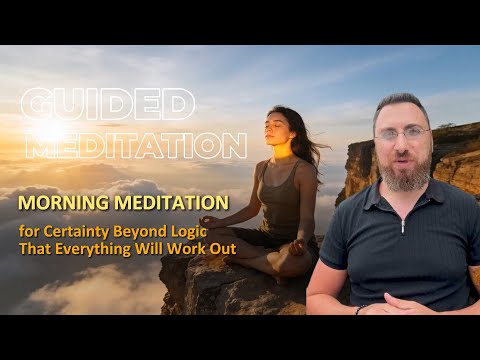 Certainty Beyond Logic That Everything Will Work Out guided meditation thumbnail