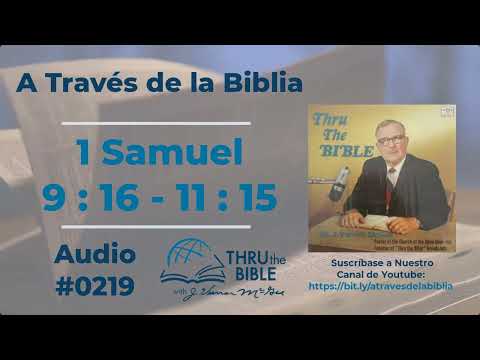 1 Samuel 9 :16  - 11 : 15  Audio #0219 Dr J Vernon McGee #atravesdelabiblia