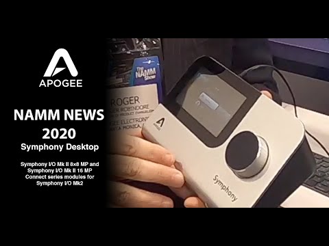 APOGEE NAMM NEWS 2020 - Symphony Desktop & Symphony I/O Mk II 8×8 MP and 16x16 MP Connect series