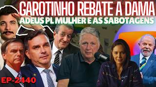 Garotinho REBATE Michelle + Adeus PL Mulher e as SABOTAGENS + Lula DERRAMA $ Em PUBLICIDADE.