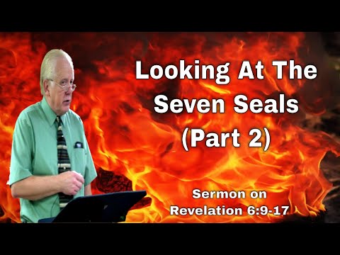 Looking At The Seven Seals (Part 2) - Sermon on Revelation 6:9-17
