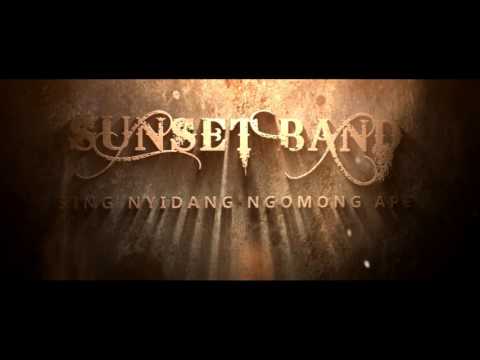 SUNSET BAND " SING NYIDANG NGOMONG APE " OFFICIAL VIDEO CLIP