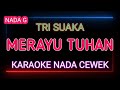 MERAYU TUHAN Tri Suaka Ft Dodhy Kangen Karaoke Nada Cewek