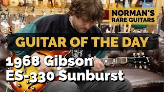 Video thumbnail for Guitar of the Day: 1968 Gibson ES-330 Sunburst | Norman's Rare Guitars by Normans Rare Guitars