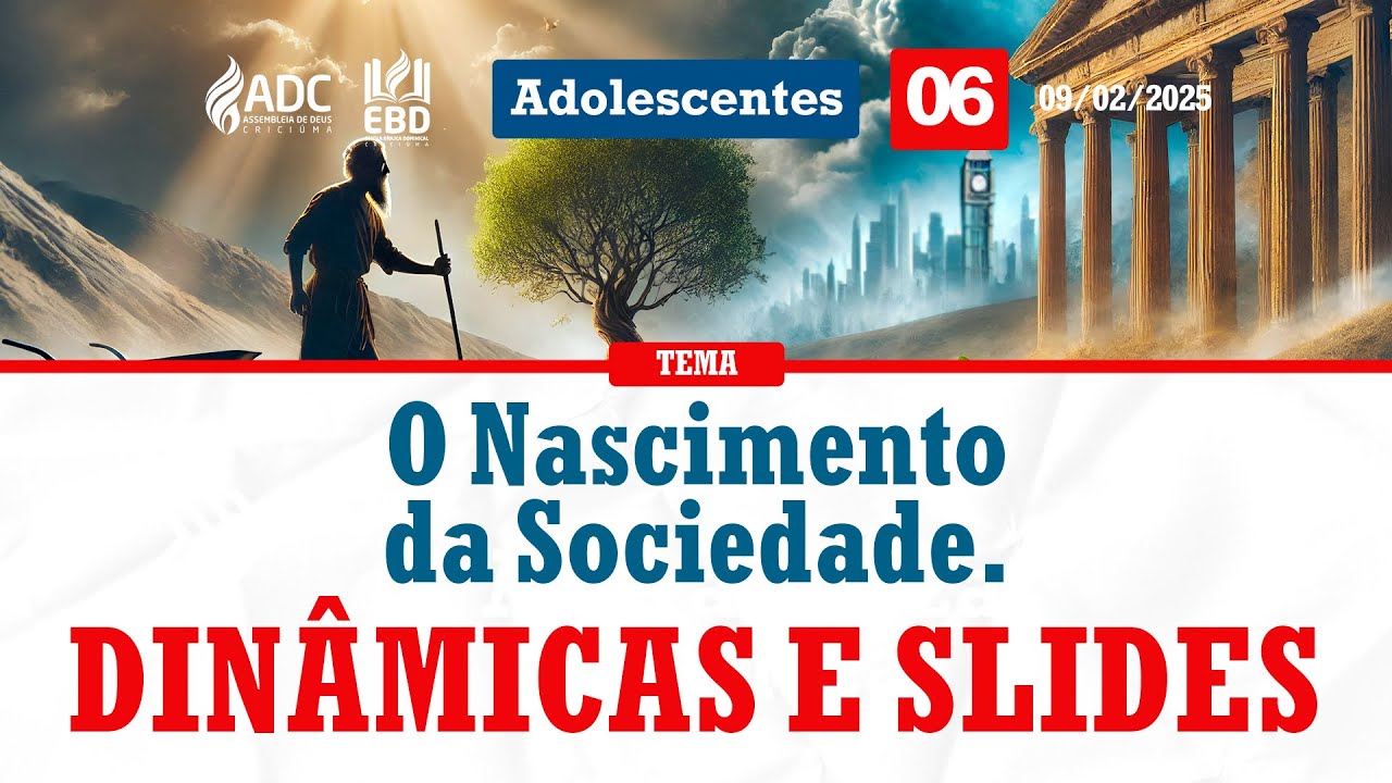 EBD Lição 06 | ADOLESCENTES | O Nascimento da Sociedade.